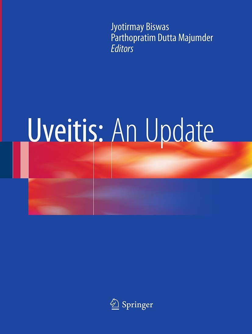 Uveitis: An Update by Jyotirmay Biswas and Parthopratim Dutta