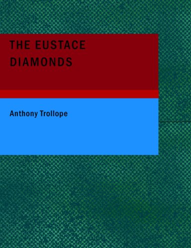 The Eustace Diamonds by Anthony Trollope - A Captivating Novel