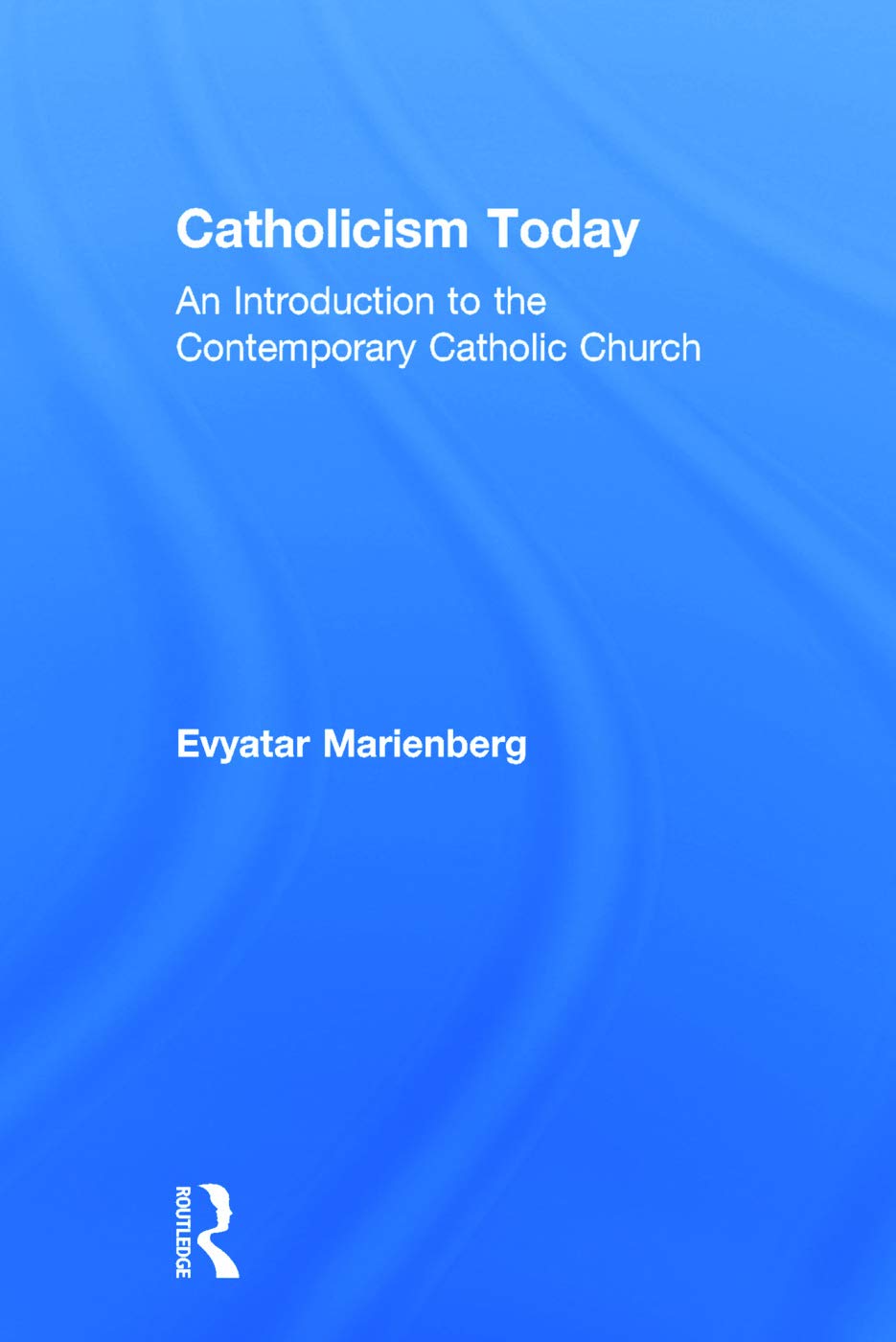 Catholicism Today: A Comprehensive Guide to Modern Faith