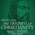 The Triumph of Christianity - Clear, Concise History