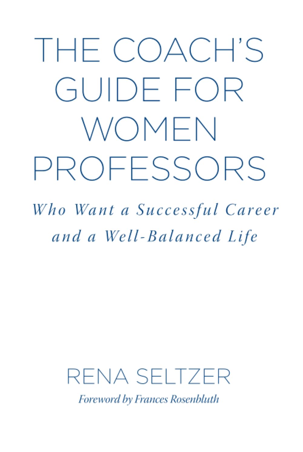 The Coach's Guide for Women Professors: Achieve Career Success