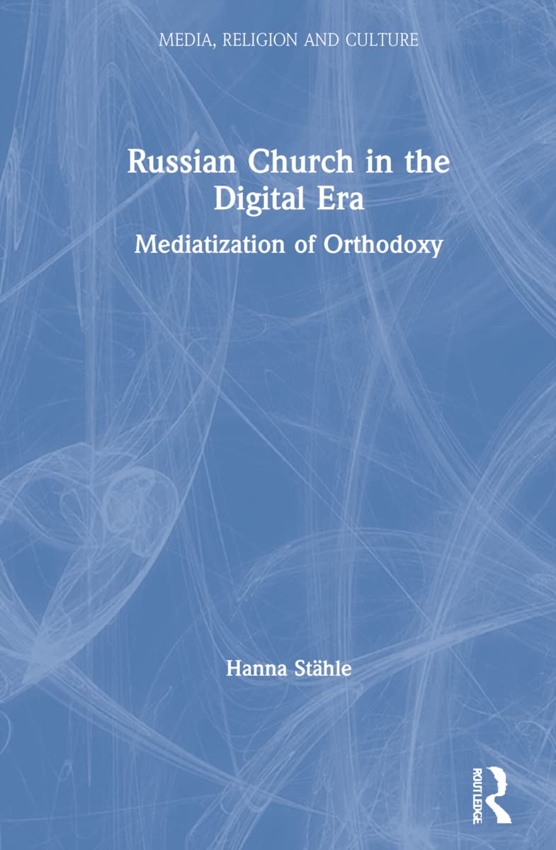 Russian Church in the Digital Era: Media, Religion and Culture Review
