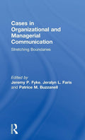Cases in Organizational and Managerial Communication for Leaders