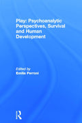 Play and Survival: Psychoanalytic Perspectives on Play