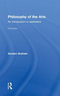 Philosophy of the Arts by Gordon Graham - A Deep Dive into Aesthetics