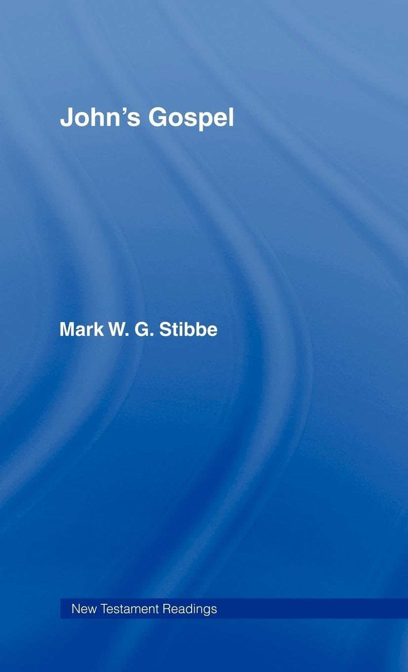 John's Gospel by Revd Dr Mark W G Stibbe - Insightful Readings