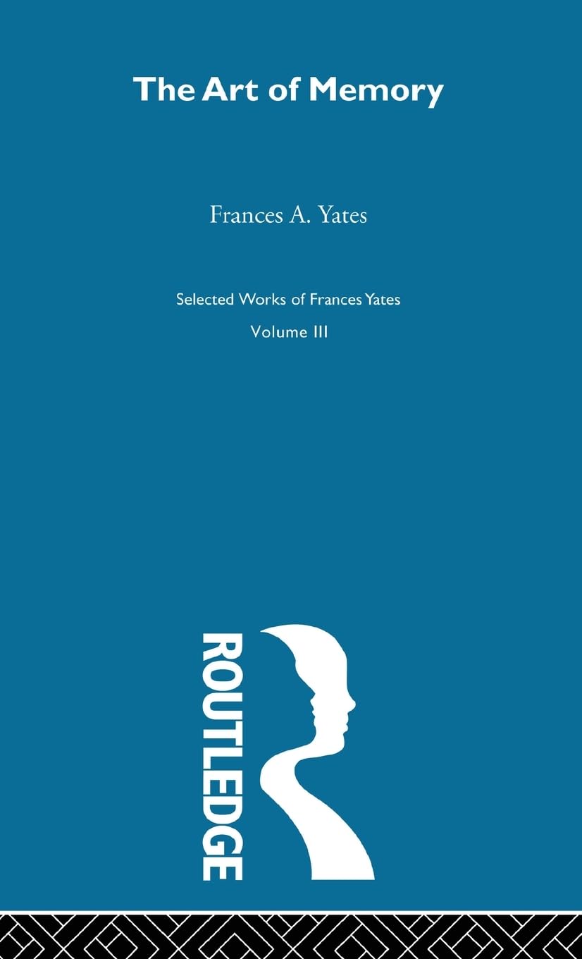 Art Of Memory Selected Works, Vol 3 - A Comprehensive Guide