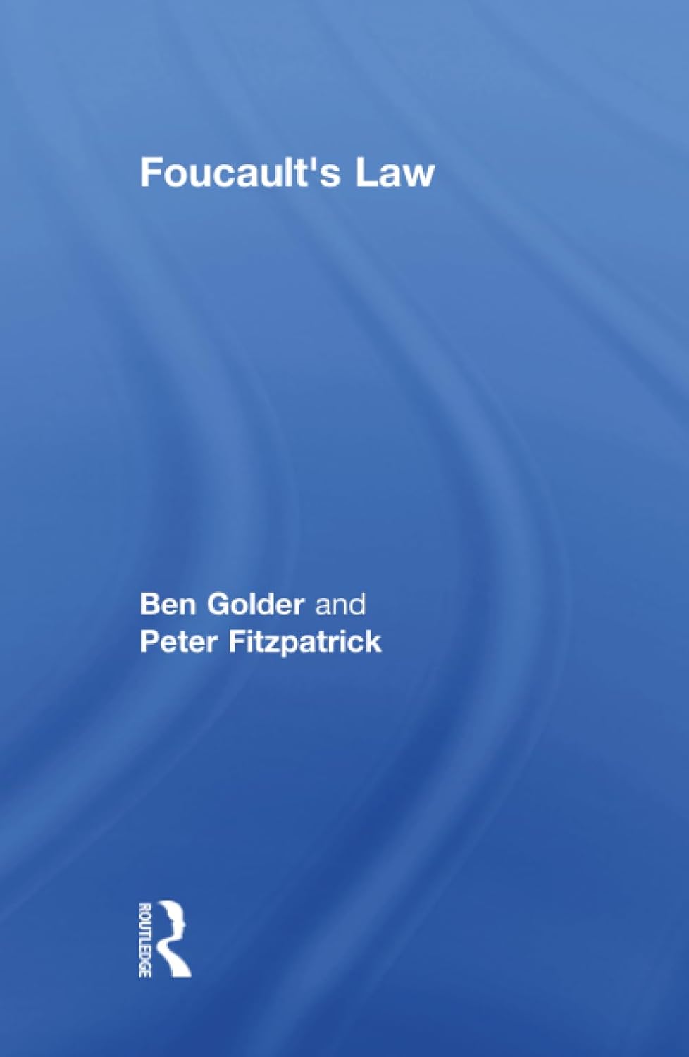 Foucault's Law: A Comprehensive Analysis of Legal Theory