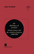 The Diplomacy of Partition: Britain, France and Nigeria's Creation