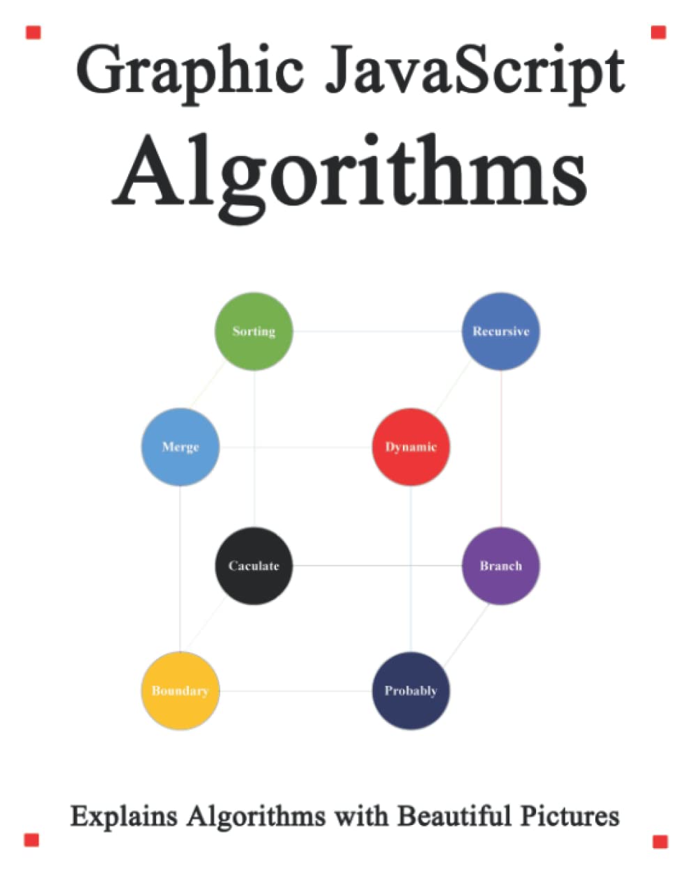 Graphic Javascript Algorithms: Learn Data Structures and Algorithms