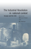 The Industrial Revolution in National Context: A European Perspective