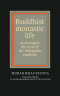 Buddhist Monastic Life: According to the Texts of the Theravada