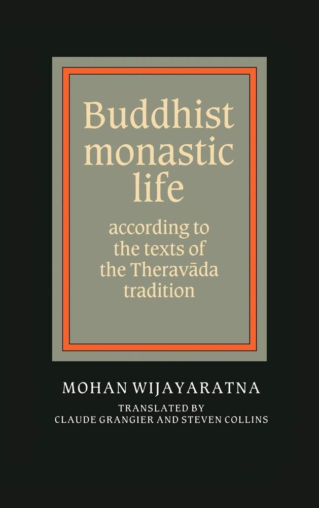 Buddhist Monastic Life: Insights from Theravada Tradition Texts