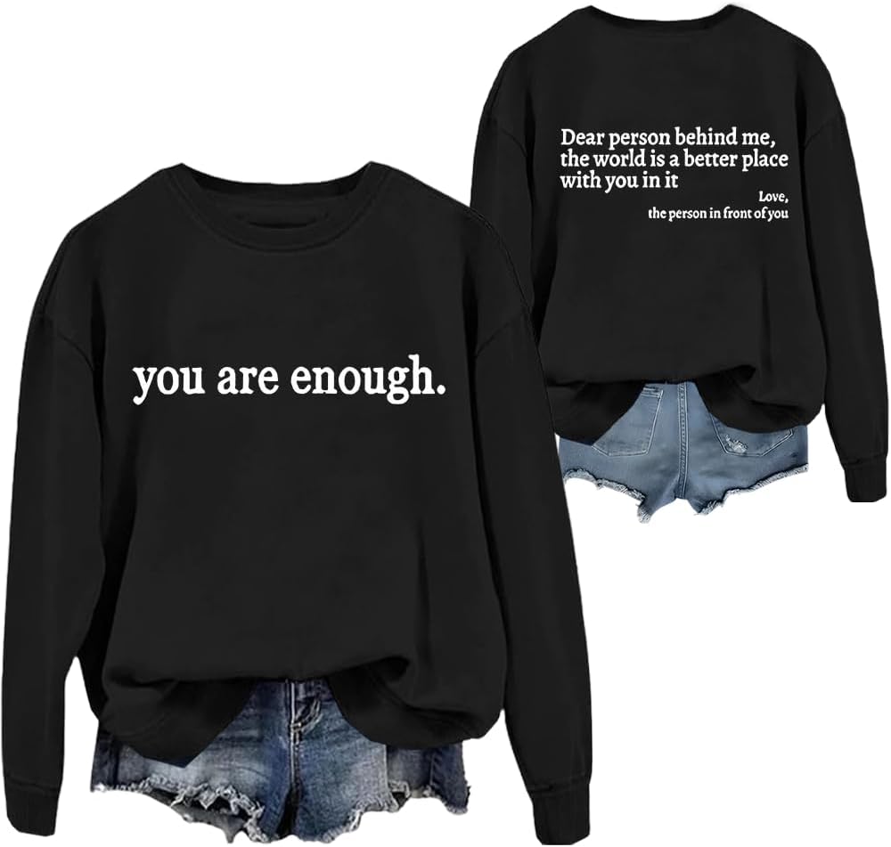You Are Enough Sweatshirt - Empowering Message