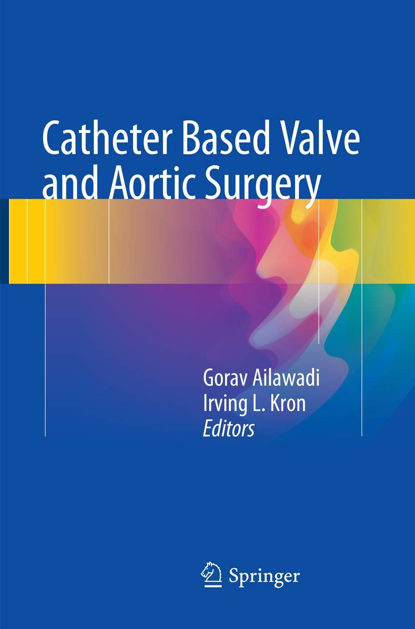 Catheter Based Valve and Aortic Surgery: A Comprehensive Guide