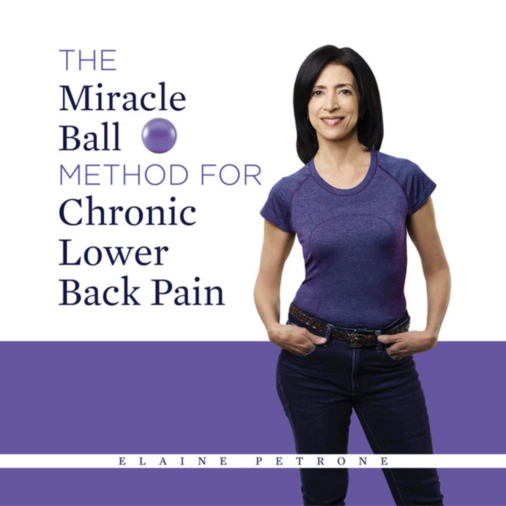 The Miracle Ball Method for Chronic Lower Back Pain Relief
