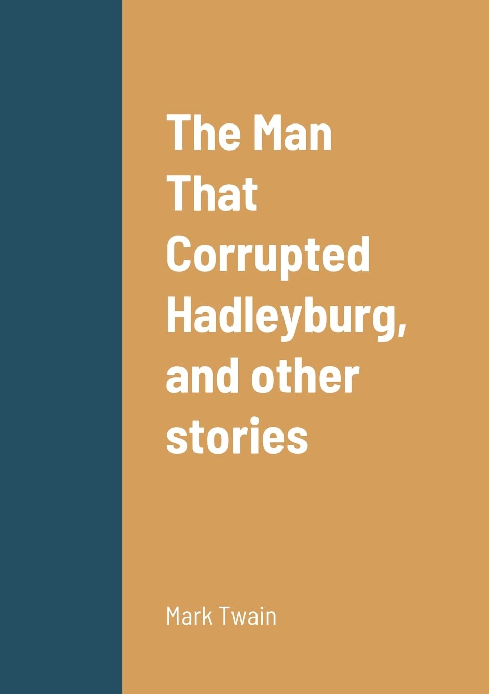The Man That Corrupted Hadleyburg and Other Stories Review