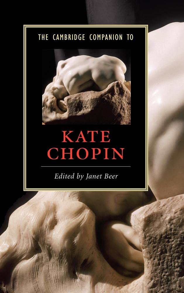 The Cambridge Companion to Kate Chopin: A Comprehensive Guide