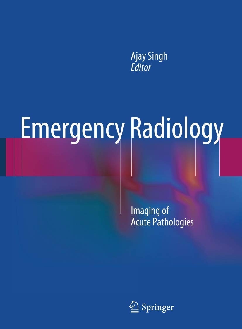 Emergency Radiology: Imaging of Acute Pathologies Review