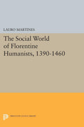 Social World of Florentine Humanists, 1390-1460 - Scholarly