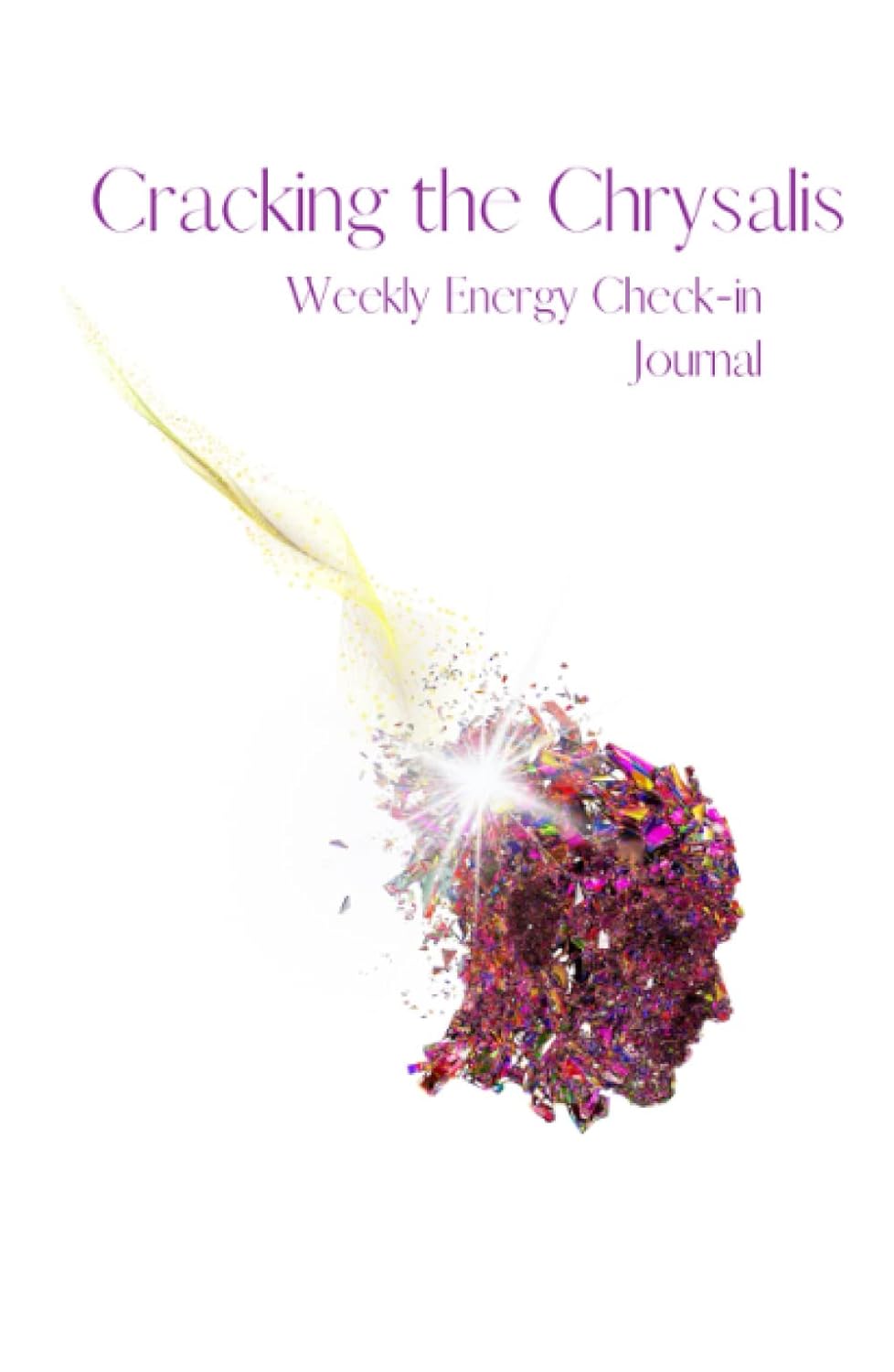 Cracking the Chrysalis Weekly Energy Check-in Journal Review