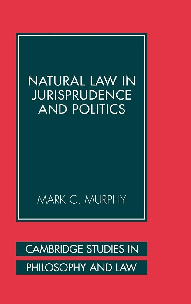 Natural Law in Jurisprudence and Politics: A Comprehensive Study