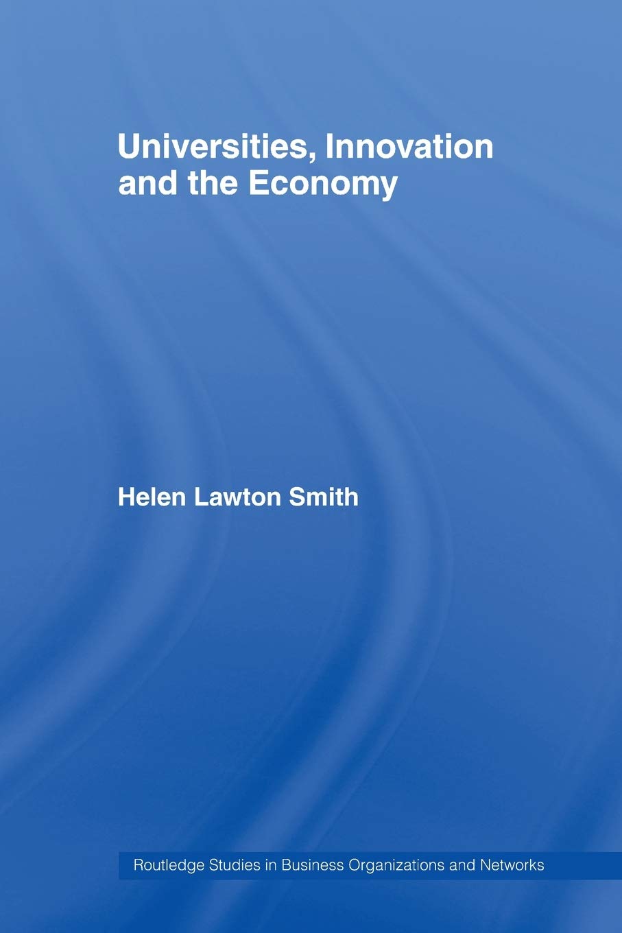 Universities, Innovation and the Economy: A Comprehensive Study