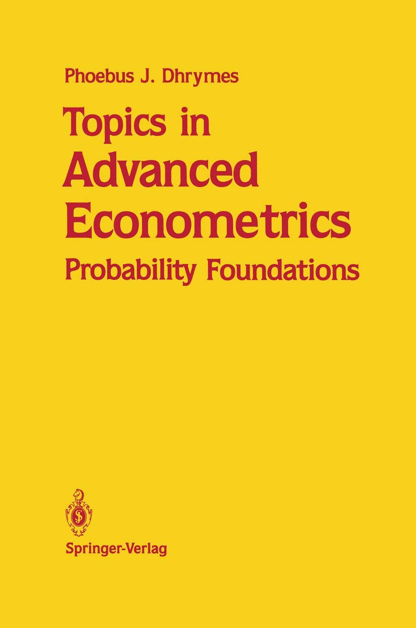 Topics in Advanced Econometrics: Probability Foundations Review