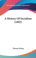 A History Of Socialism (1892) - Classic Political History