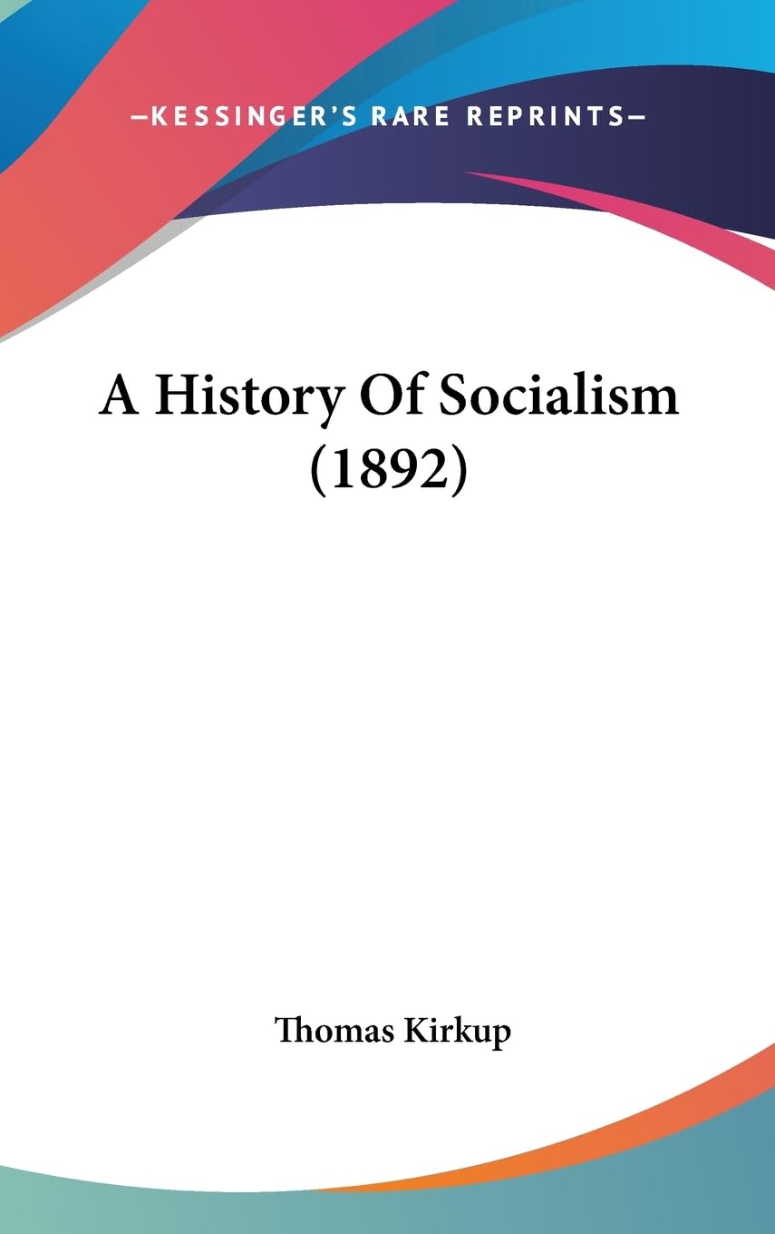 A History Of Socialism by Thomas Kirkup - An In-Depth Exploration