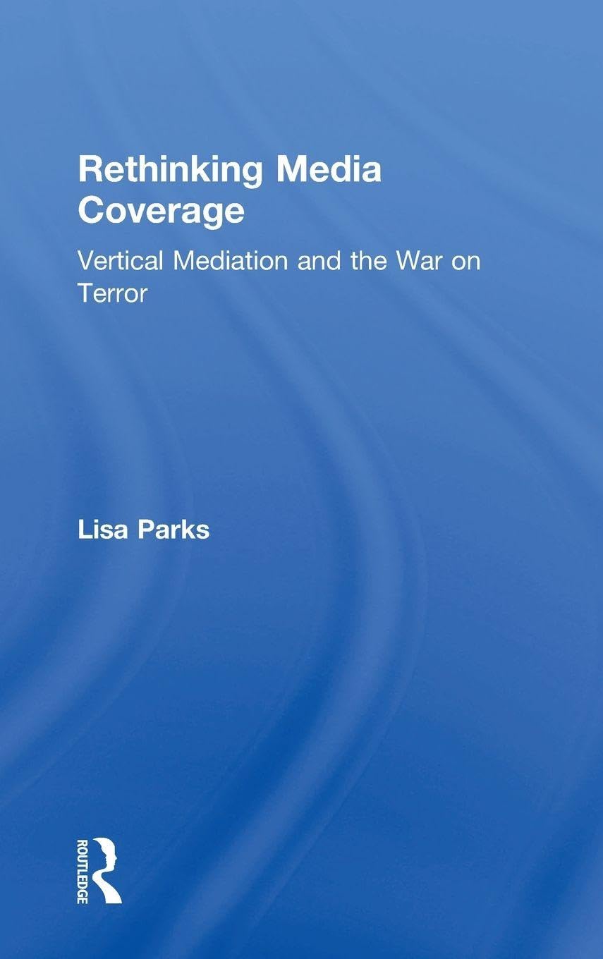 Rethinking Media Coverage by Lisa Parks - A Comprehensive Guide