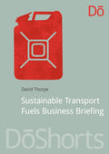 Sustainable Transport Fuels Business Briefing by David Thorpe Review