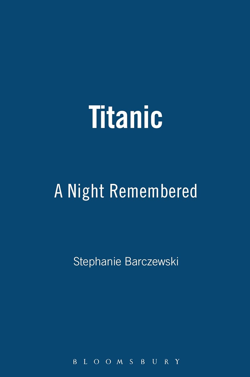 Titanic: A Night Remembered Book by Stephanie L. Barczewski Review