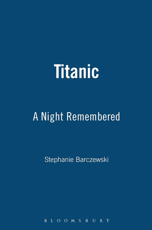 Titanic: A Night Remembered Book by Stephanie L. Barczewski Review