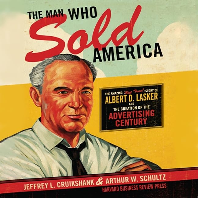 The Man Who Sold America: A Fascinating Tale of Advertising