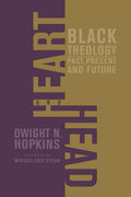 Heart and Head Black Theology Past Present and Future - Paperback