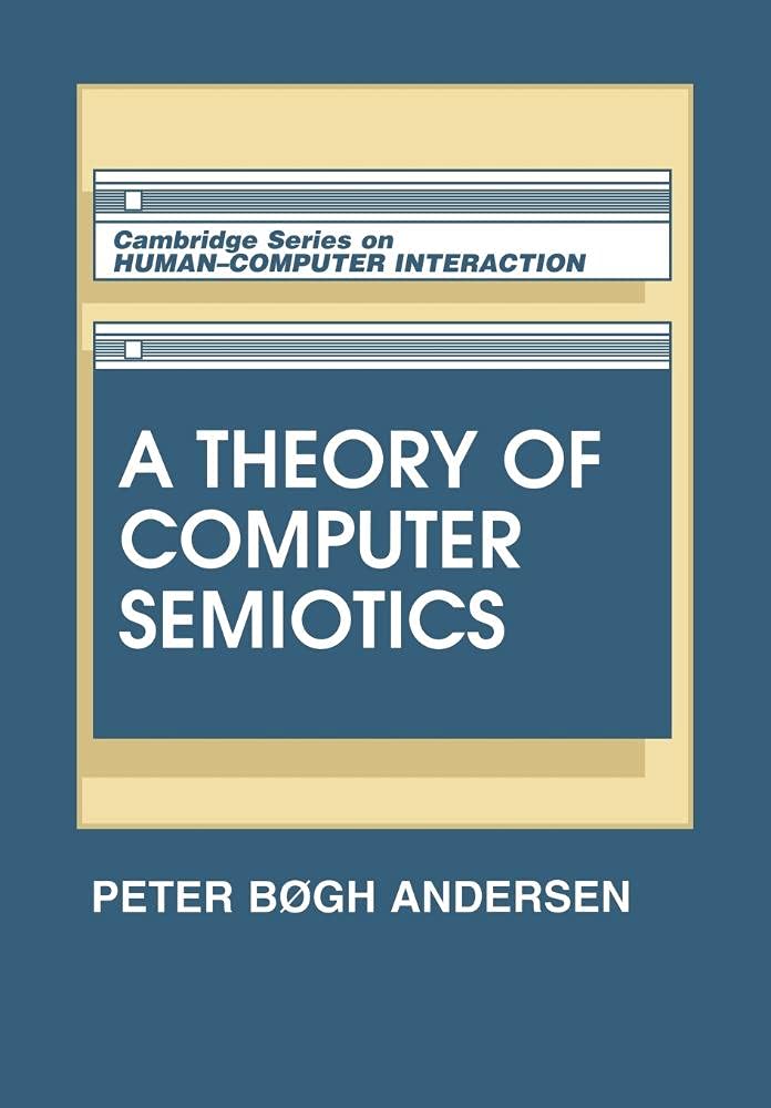 A Theory of Computer Semiotics: Insightful Approaches to Systems