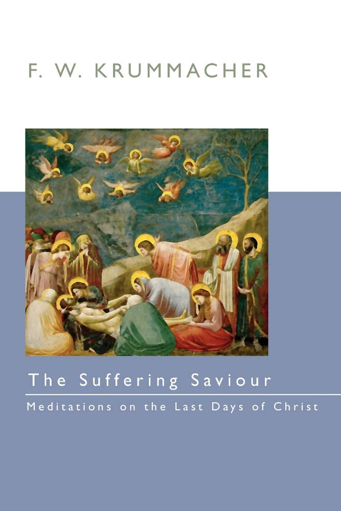 The Suffering Savior: Meditations on the Last Days of Christ Review