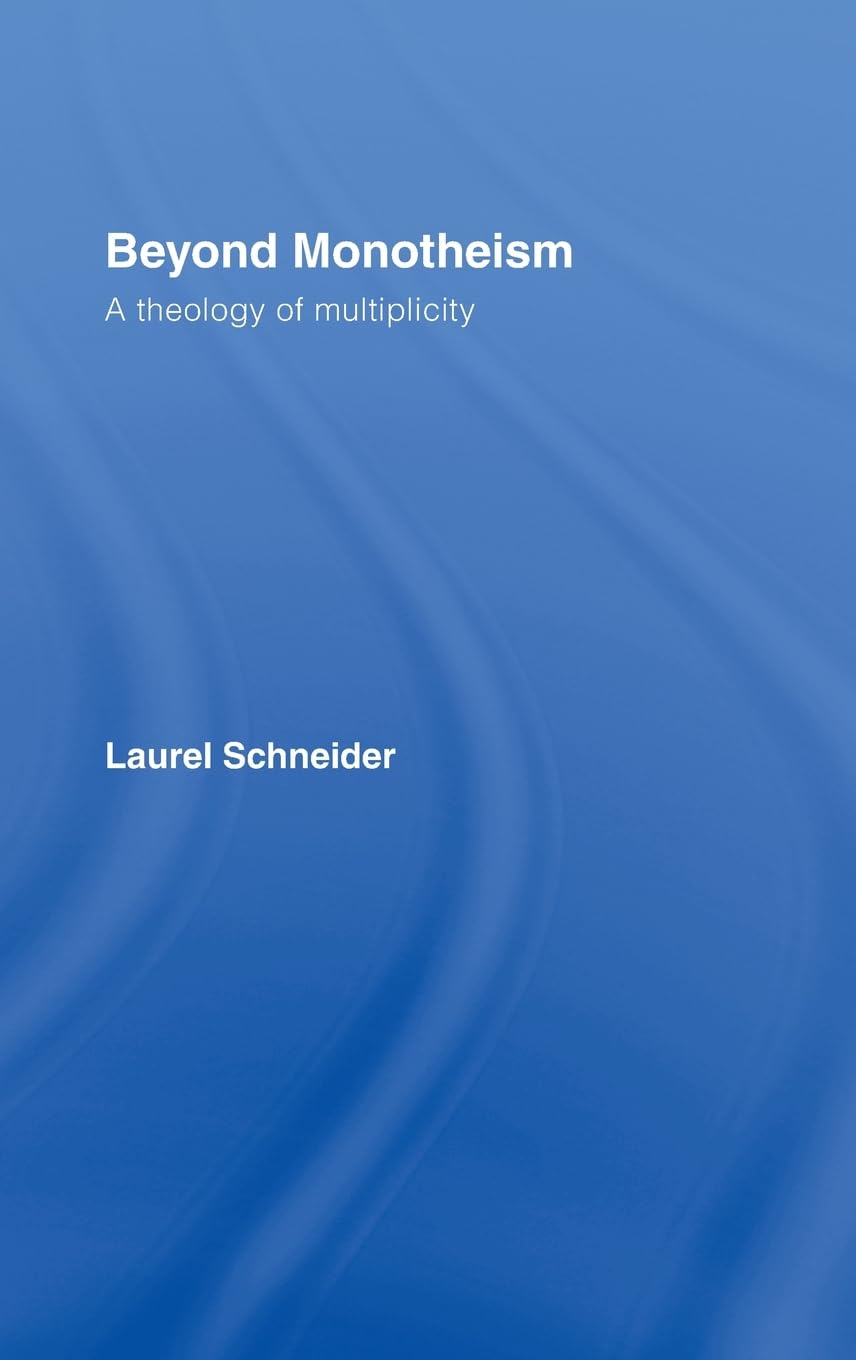 Beyond Monotheism: A Theology of Multiplicity Review