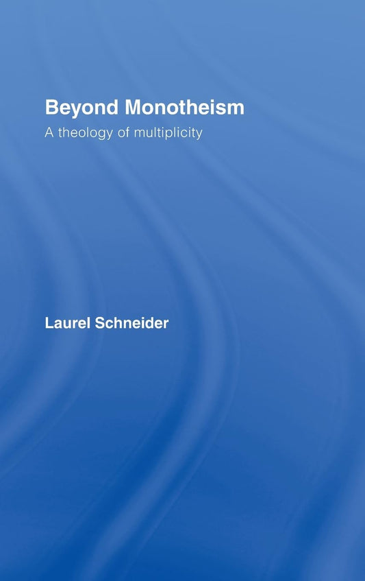 Beyond Monotheism: A Theology of Multiplicity Review