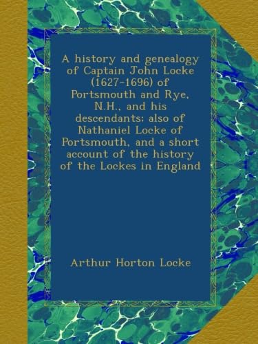 A History and Genealogy of Captain John Locke and His Descendants