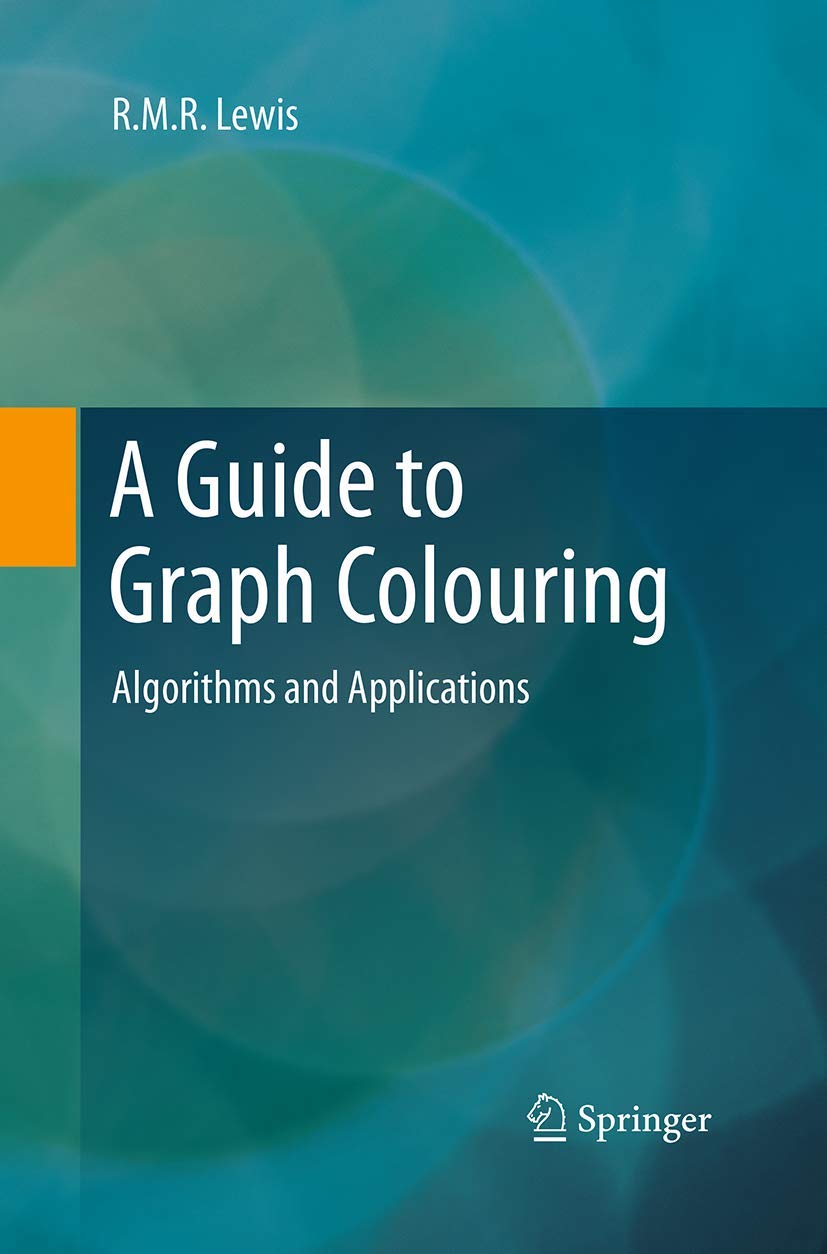A Guide to Graph Colouring: Algorithms and Applications Review