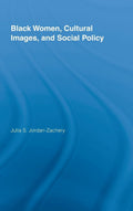 Black Women, Cultural Images and Social Policy - Critical Policy