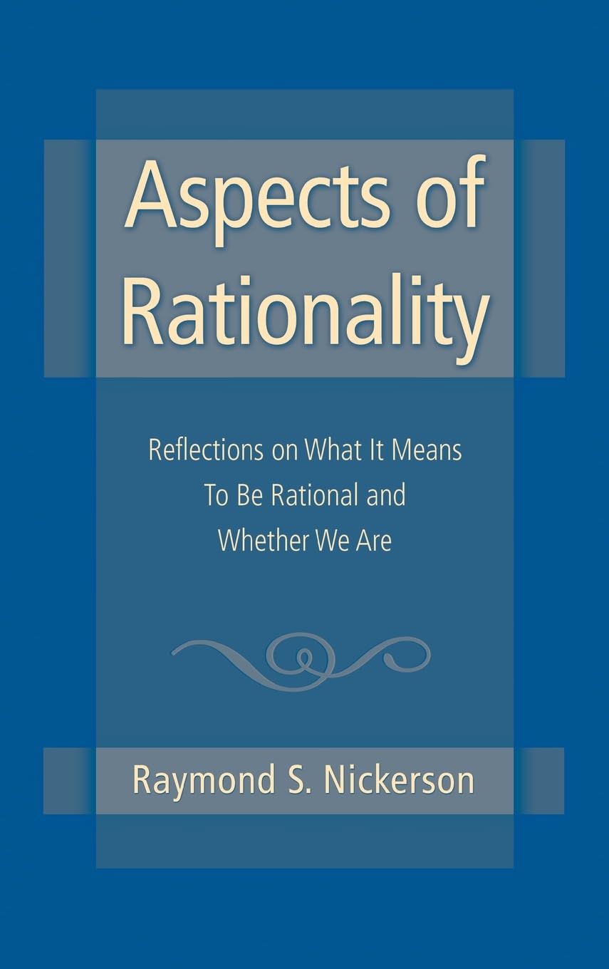Aspects of Rationality: Reflections on Being Rational Today