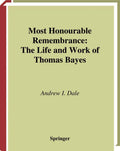 Most Honourable Remembrance: The Life and Work of Thomas Bayes