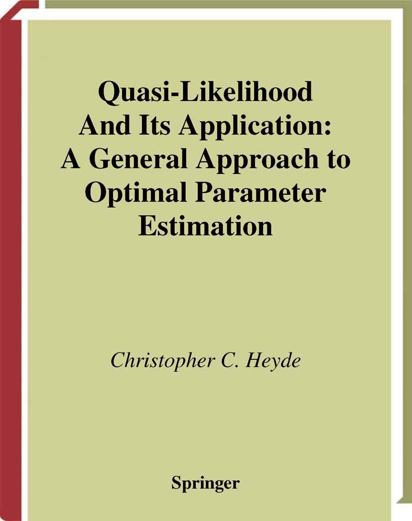 Quasi-Likelihood And Its Application: Optimal Parameter Estimation