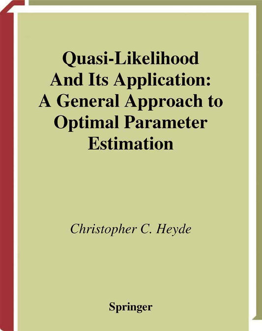 Quasi-Likelihood And Its Application: Optimal Parameter Estimation
