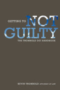 Getting to Not Guilty: The Trombold DUI Handbook - Clear Legal Guide