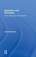 Education and Schooling: Myth, Heresy and Misconception