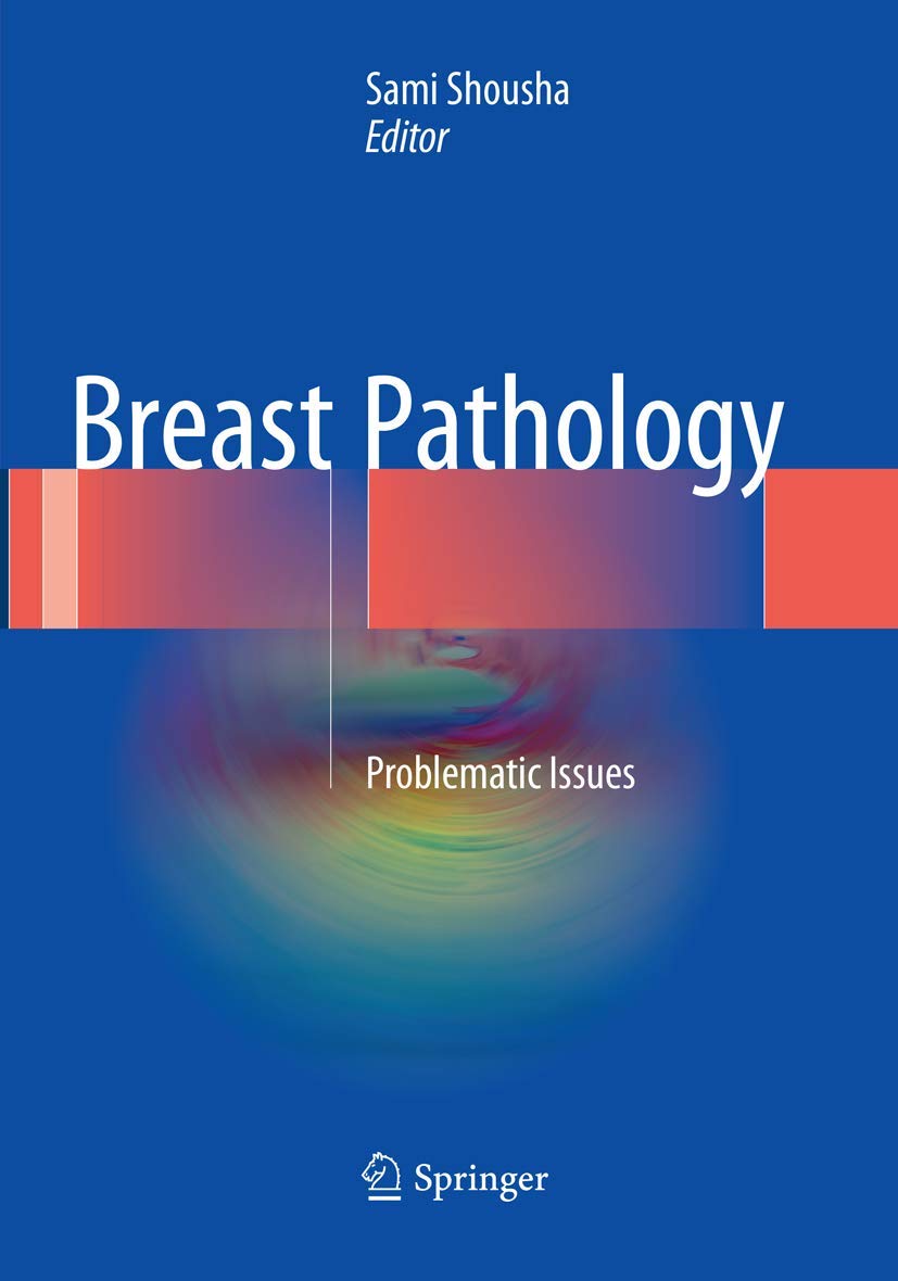 Breast Pathology: Key Issues and Insights for Diagnosis and Treatment